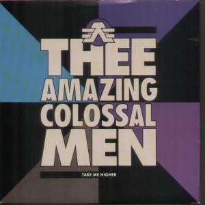 Thee Amazing Colossal Men - Take Me Higher - 7 Inch