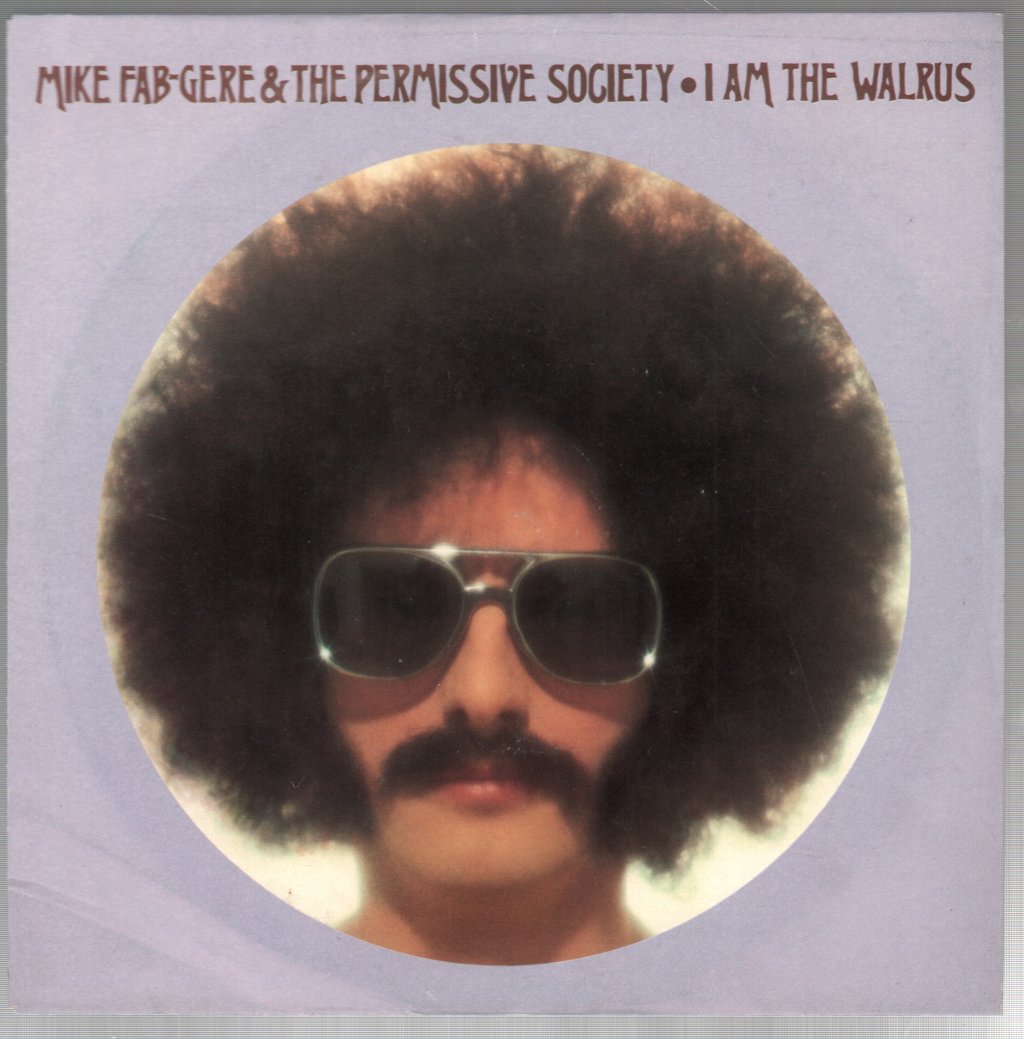 Mike Fab Gere And The Permissive Society - I Am The Walrus - 7 Inch
