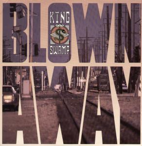 King Swamp - Blown Away - 12 Inch