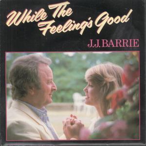 J.j. Barrie - While The Feeling's Good - 7 Inch
