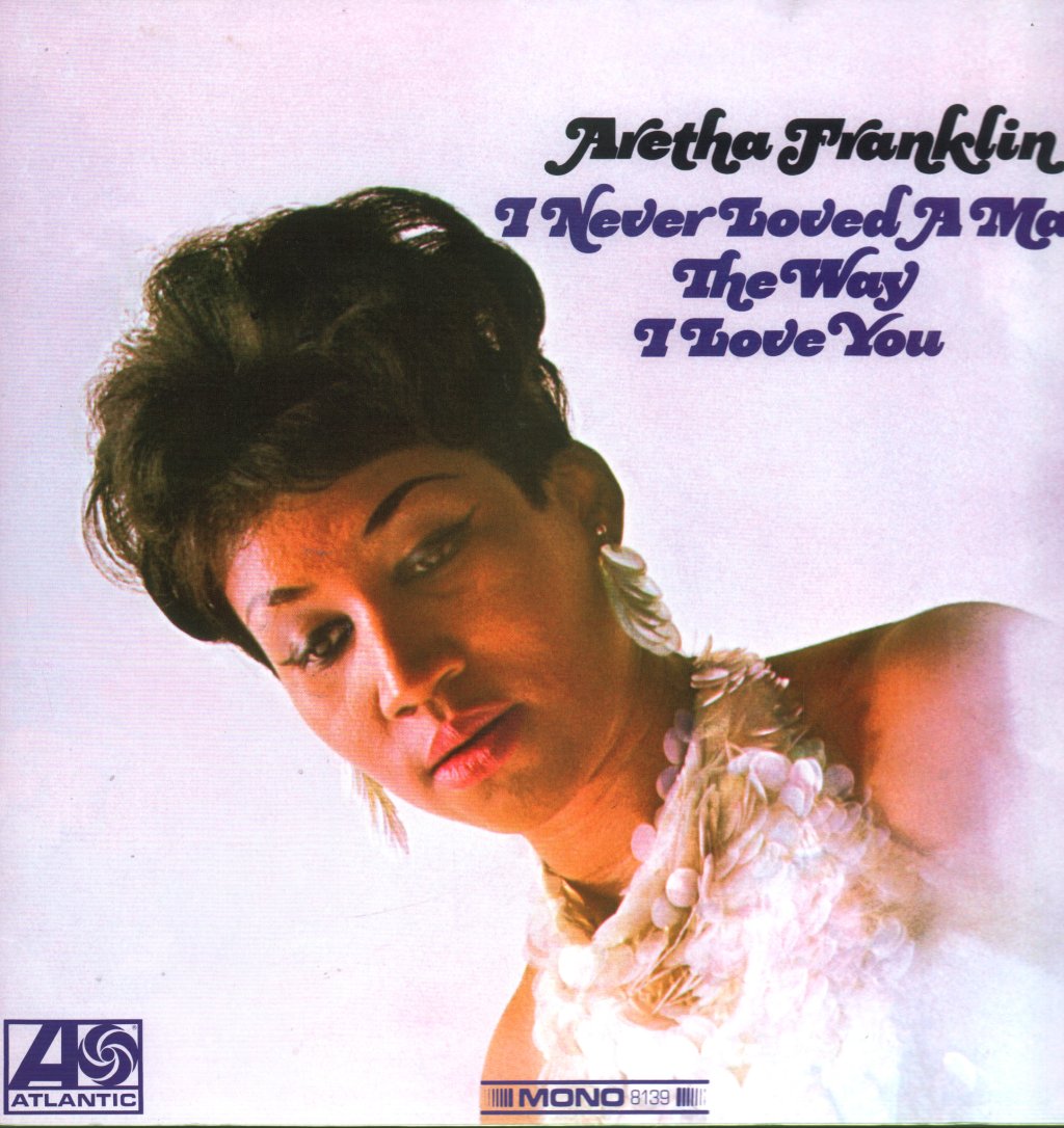 Aretha Franklin - I Never Loved A Man The Way I Love You - Lp