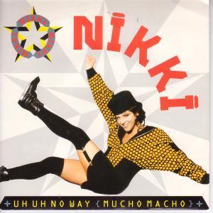 Nikki - Uh Uh No Way - 7 Inch