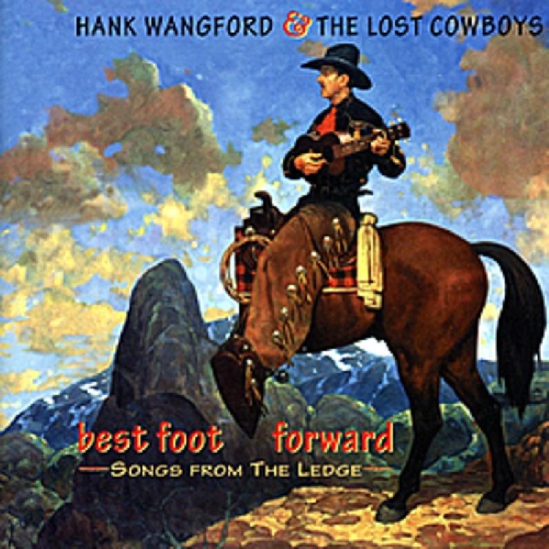 Hank Wangford And The Lost Cowboys - Best Foot Forward: Songs From the Ledge - Cd