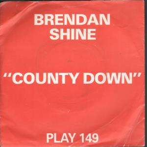 Brendan Shine - County Down - 7 Inch