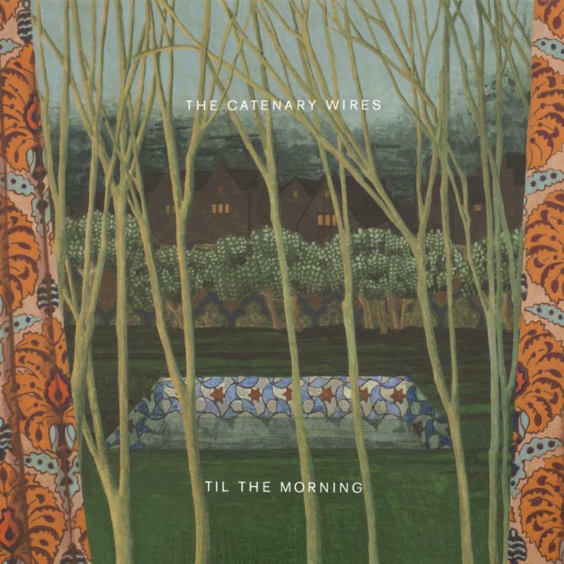 Catenary Wires - Til the Morning - Lp