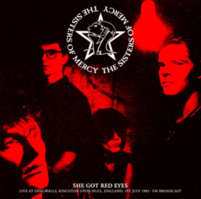 Sisters Of Mercy - She Got Red Eyes: Live At Dingwalls, Kingston Upon Hull, England, 1st July 1983 - Lp