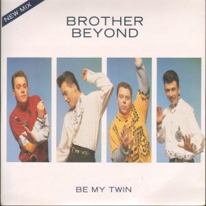 Brother Beyond - Be My Twin - 7 Inch