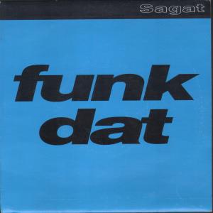 Sagat - Funk Dat - 7 Inch