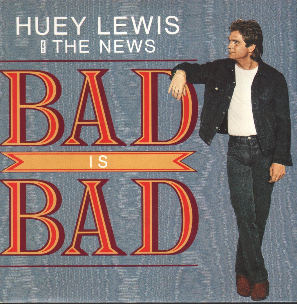 Huey Lewis & The News - Bad Is Bad - 7 Inch