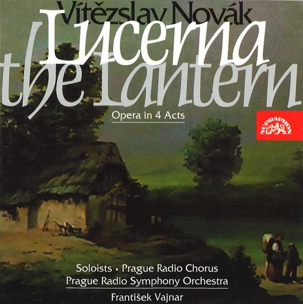 Prague Radio Symphony Orchestra, František Vajnar - Vítězslav Novák - Lucerna = The Lantern, Opera In 4 Acts - Cd Set