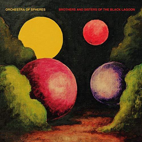 Orchestra Of Spheres - Brothers and Sisters of the Black Lagoon - Lp