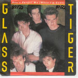 Glass Tiger - Don't Forget Me - 7 Inch