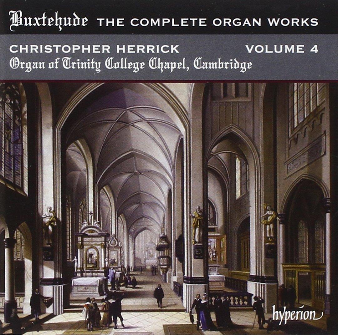 Christopher Herrick - Buxtehude: the Complete Organ Works, Vol. 4 - Trinity College Chapel, Cambridge - Cd