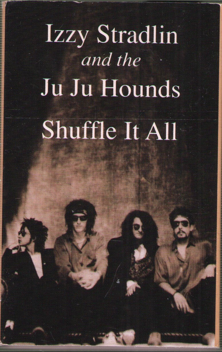 Izzy Stradlin And The Ju Ju Hounds - Shuffle It All - Cassette
