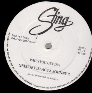 Gregory Isaacs And Johnny P - Whey You Get Ina - 12 Inch