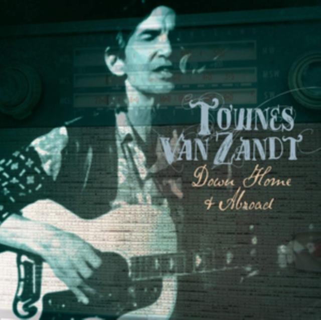 Townes Van Zandt - Down Home & Abroad - Double Cd