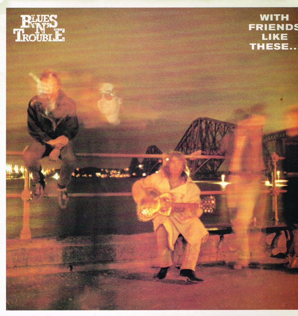 Blues N Trouble - With Friends Like These - Lp