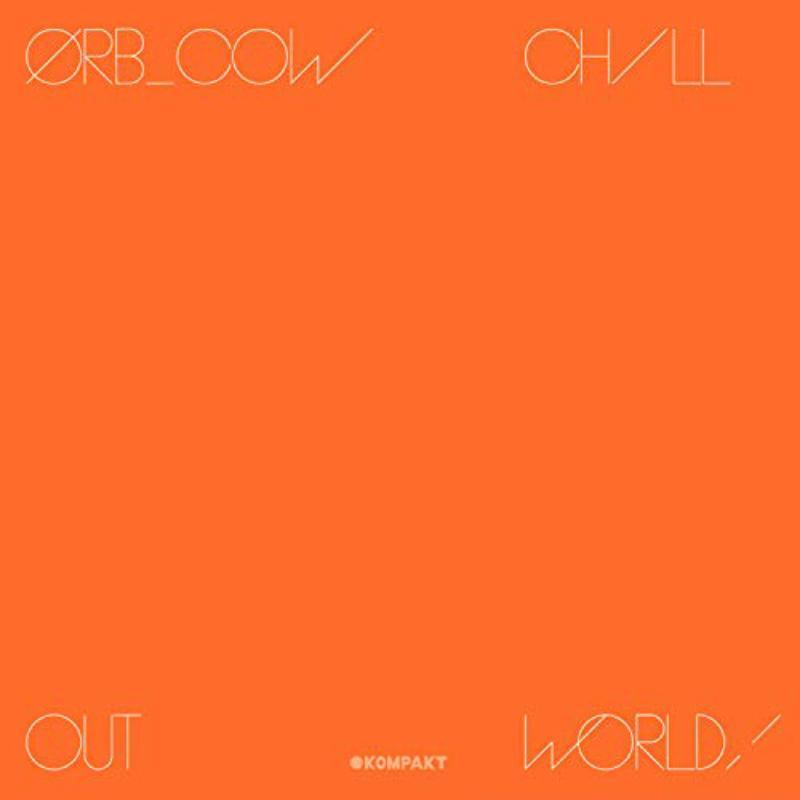 ORB - Cow / Chill Out, World! - Lp