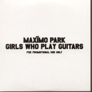 Maximo Park - Girls Who Play Guitars - Cd