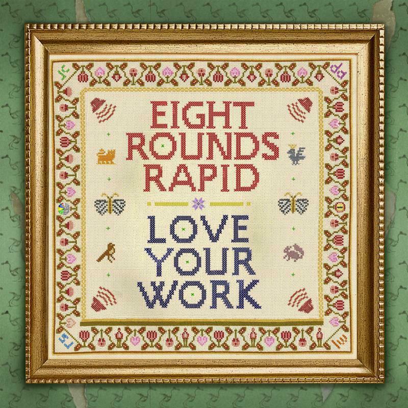 Eight Rounds Rapid - Love Your Work - Lp