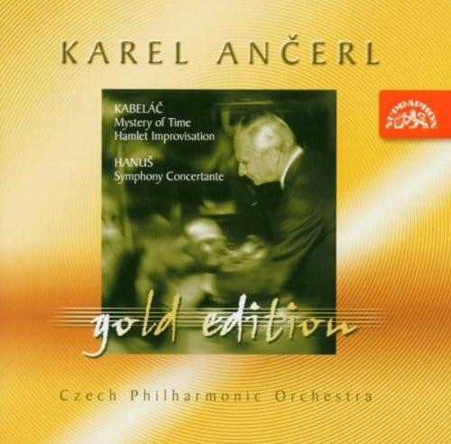 Czech Philharmonic Orchestra - Karel Ancerl Gold Edition Vol.11. Kabelac - Mystery of Time - Hamlet Improvisation; Hanus - Symphony Concertante - Cd