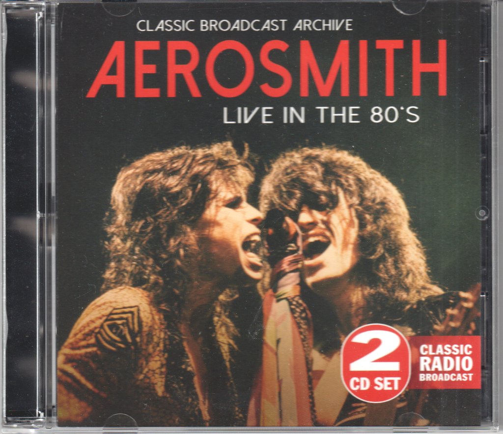 Aerosmith - Live In The 80's (Classic Broadcast Archive) - Double Cd
