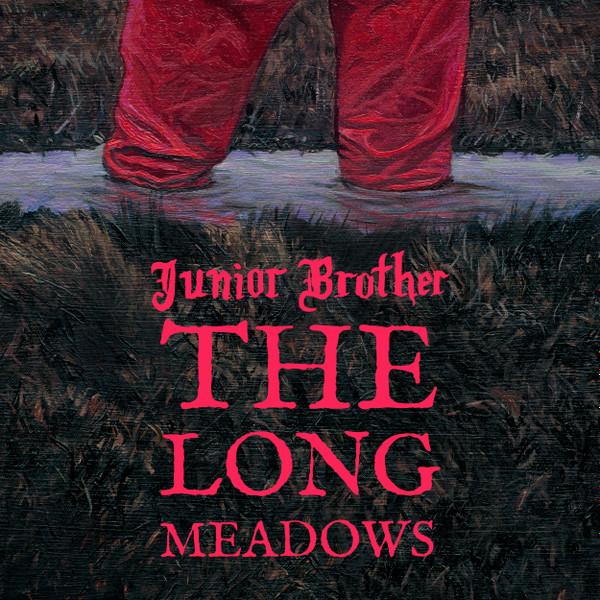 Junior Brother - Long Meadows - 7 Inch