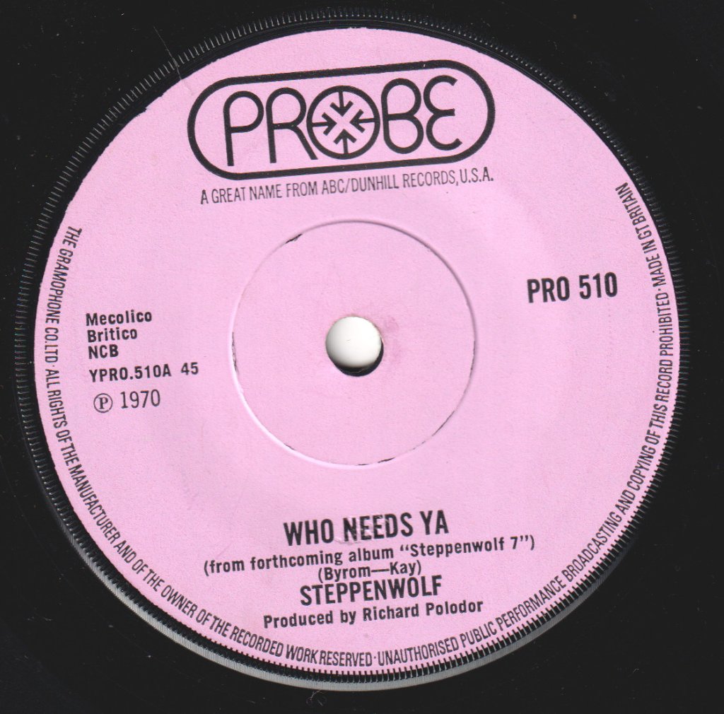Steppenwolf - Who Needs Ya - 7 Inch