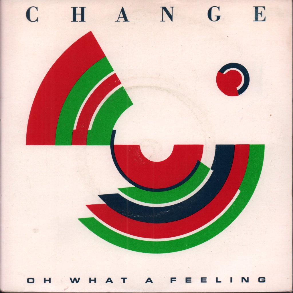 Change (80'S Pop Group) - Oh What A Feeling - 7 Inch