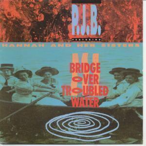 Pjb Featuring Hannah And Her Sisters - Bridge Over Troubled Water - 7 Inch