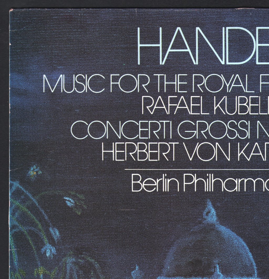 Rafael Kubelik / Herbert Von Karajan - Handel - Music For The Royal Fireworks / Concerti Grossi - Lp