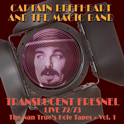 Captain Beefheart And The Magic Band - Translucent Fresnel (The Nan Trues Hole Tape 72/73 Live) - Cd