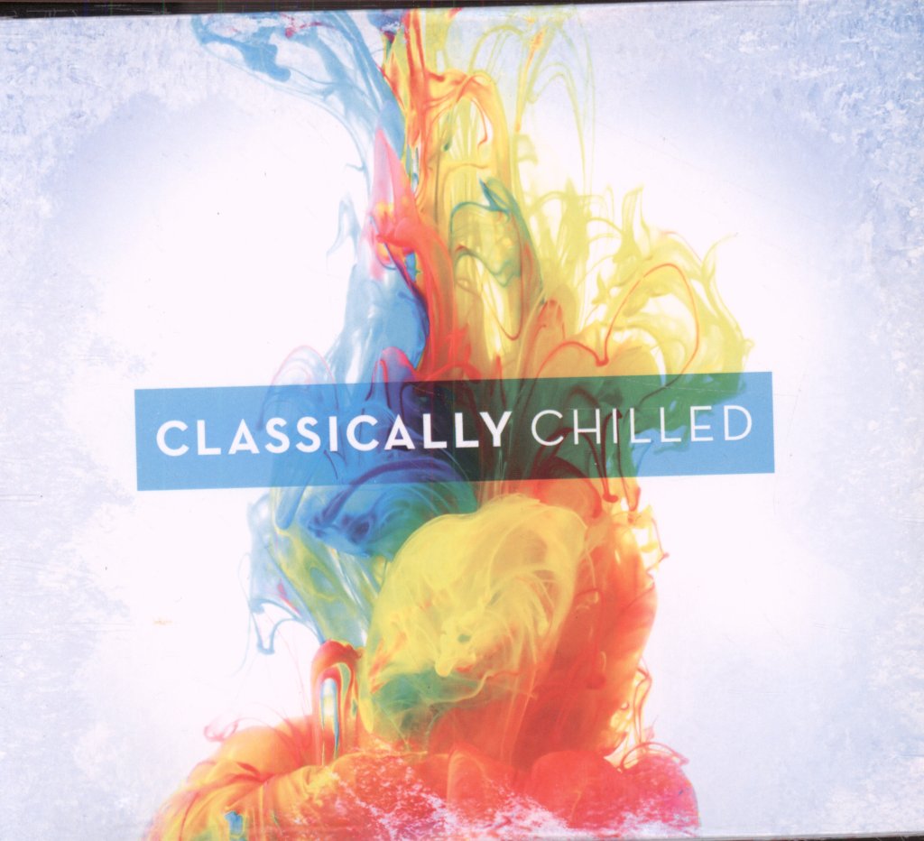 Various Artists - Classically Chilled - Double Cd