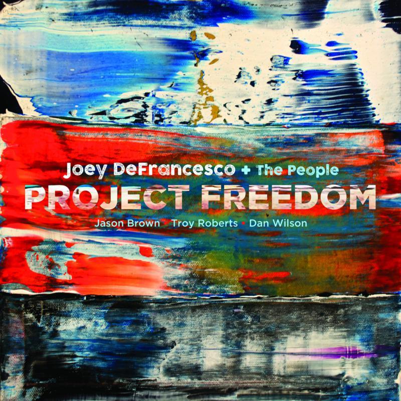 Joey DeFrancesco + The People - Project Freedom - Lp
