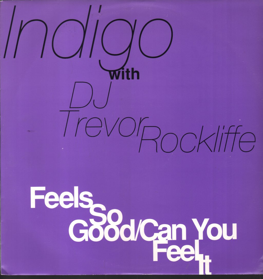 Indigo with Trevor Rockcliffe - Feels So Good / Can You Feel It - 12 Inch