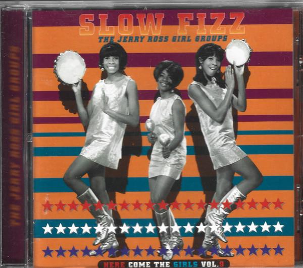 Various Artists - Slow Fizz - Here Come The Girls 9 - Cd