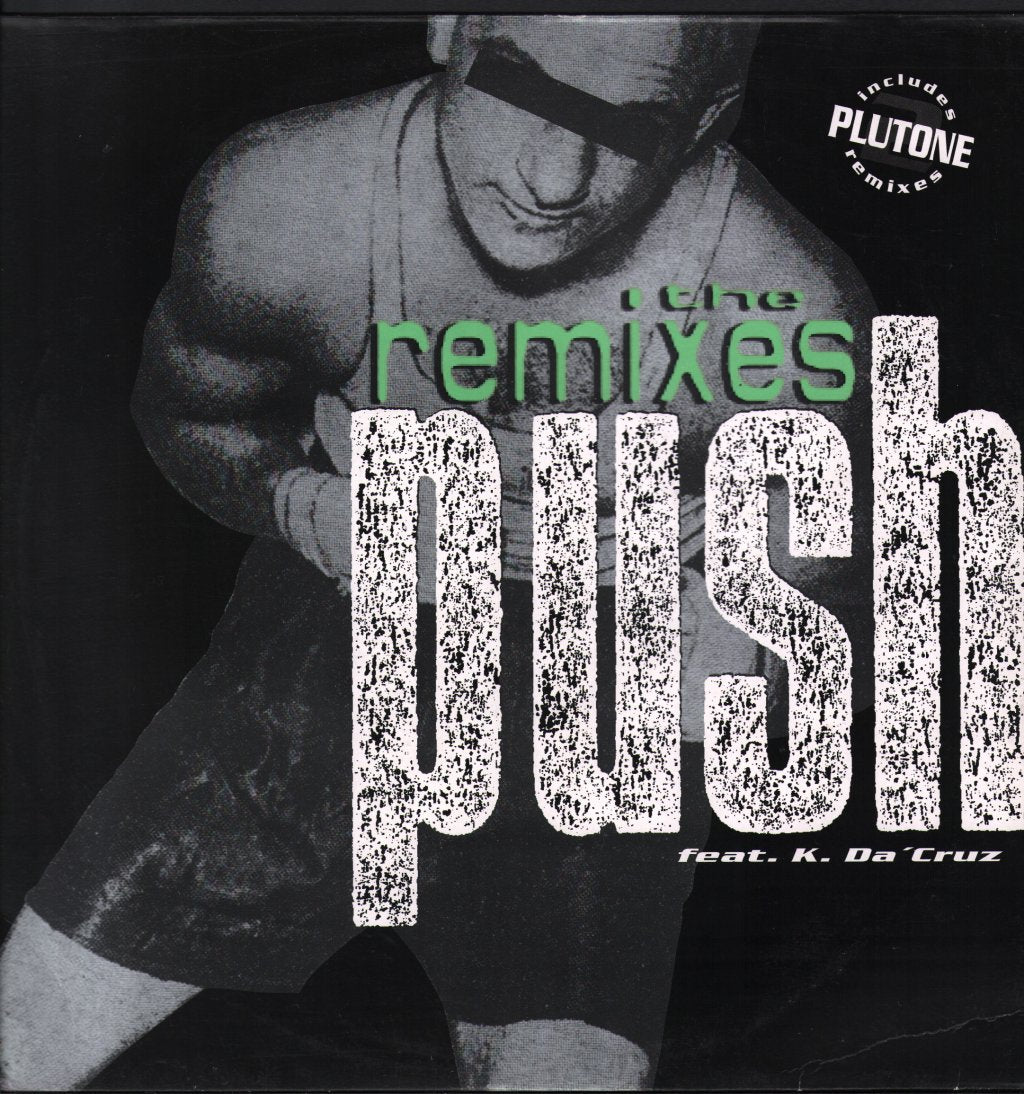 Push Feat. K. Da 'Cruz - Push (The Remixes) - 12 Inch