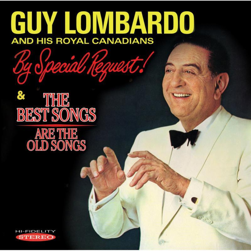 Guy Lombardo And His Royal Canadians - By Special Request! & the Best Songs Are the Old Songs - Cd