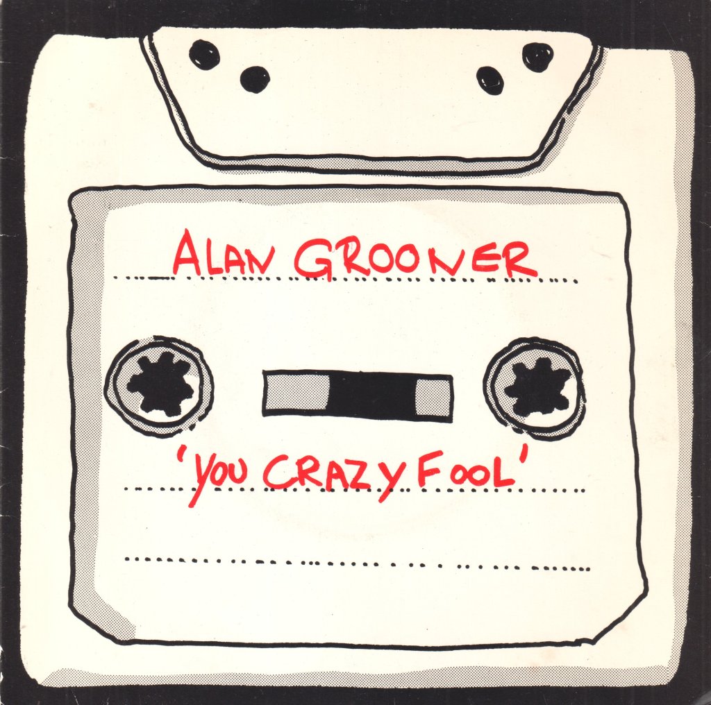 Alan Grooner - You Crazy Fool - 7 Inch