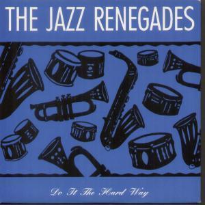 Jazz Renegades - Do It The Hard Way - 7 Inch