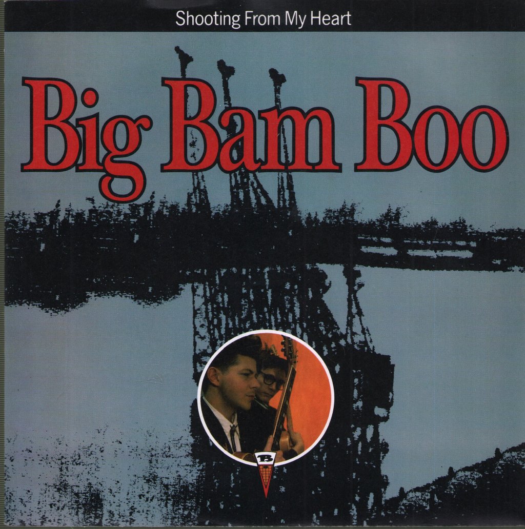 Big Bam Boo - Shooting From My Heart - 7 Inch
