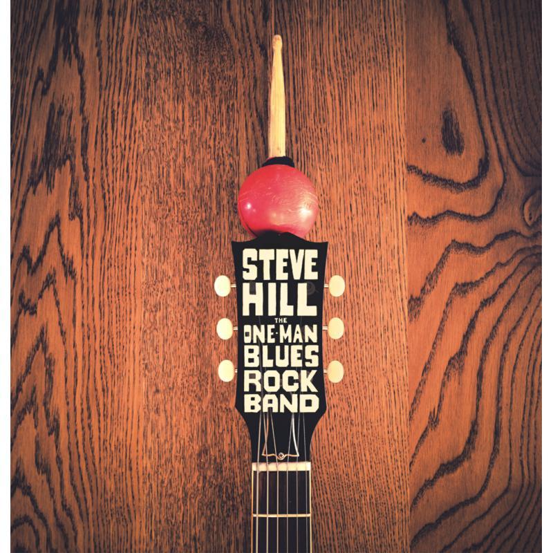 Steve Hill - One Man Blues Rock Band - Cd