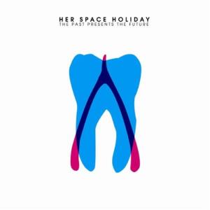 Her Space Holiday - Past Presents The Future - Cd
