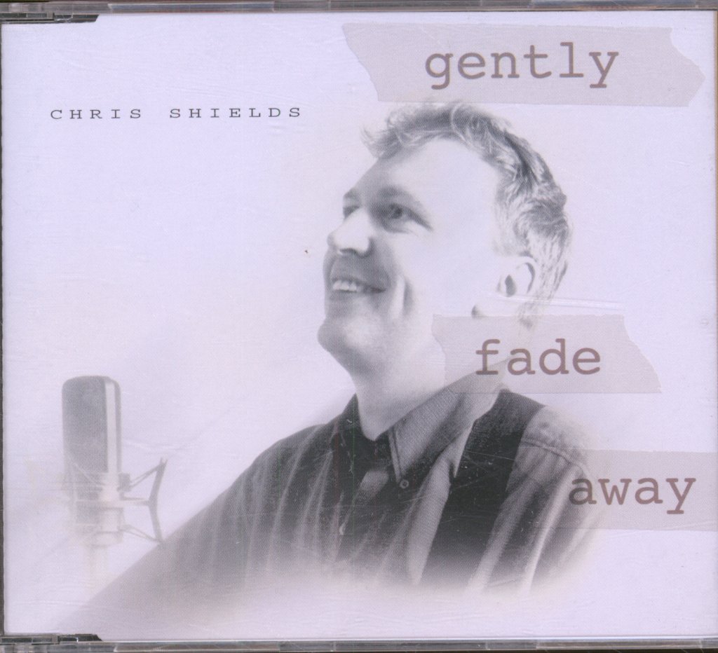 Chris Shields - Gently Fade Away - Cd