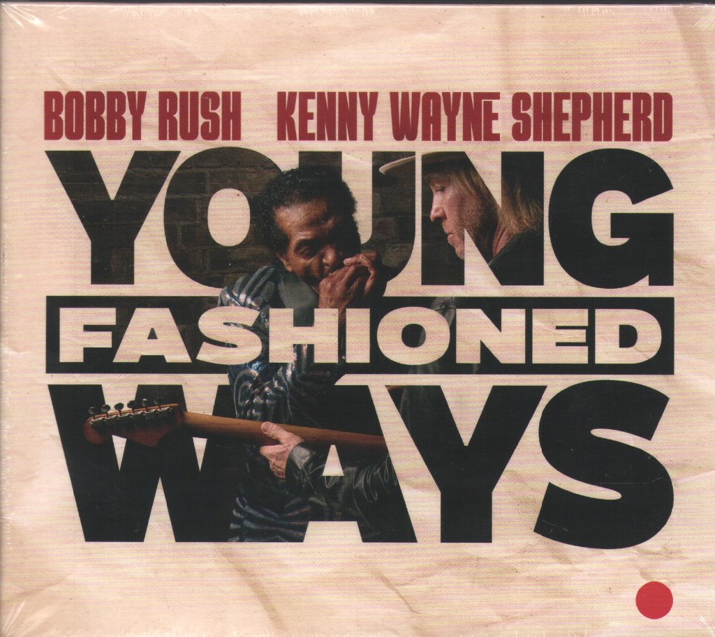Bobby Rush and Kenny Wayne Shepherd - Young Fashioned Ways - Cd