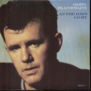 Daryl Braithwaite - As The Days Go By - 7 Inch