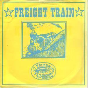 Helen And The Horns - Freight Train - 7 Inch