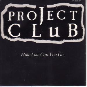 Project Club - How Low Can You Go - 7 Inch
