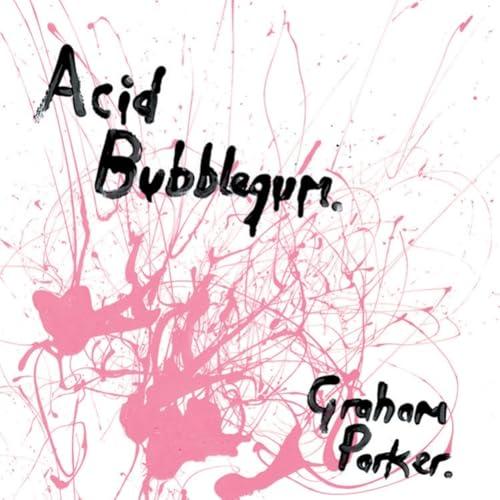 Graham Parker - Acid Bubblegum - Lp