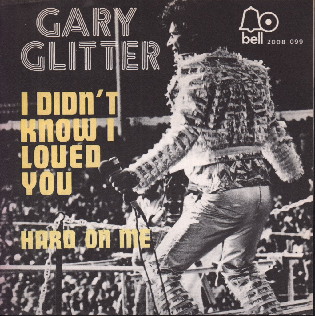 Gary Glitter - I Didn't Know I Loved You / Hard On Me - 7 Inch
